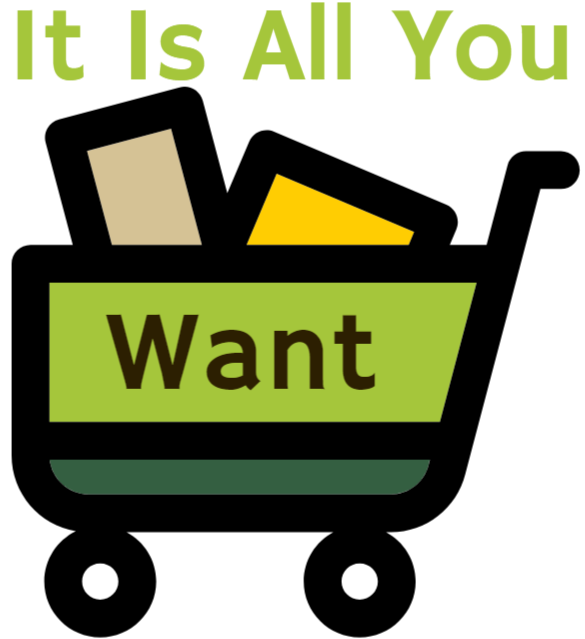 It Is All You Want