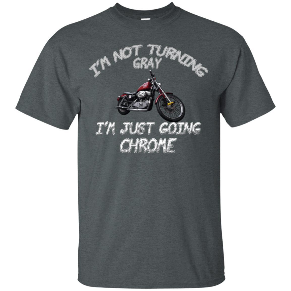 Not Turning Gray Just Going Chrome Biker Shirt