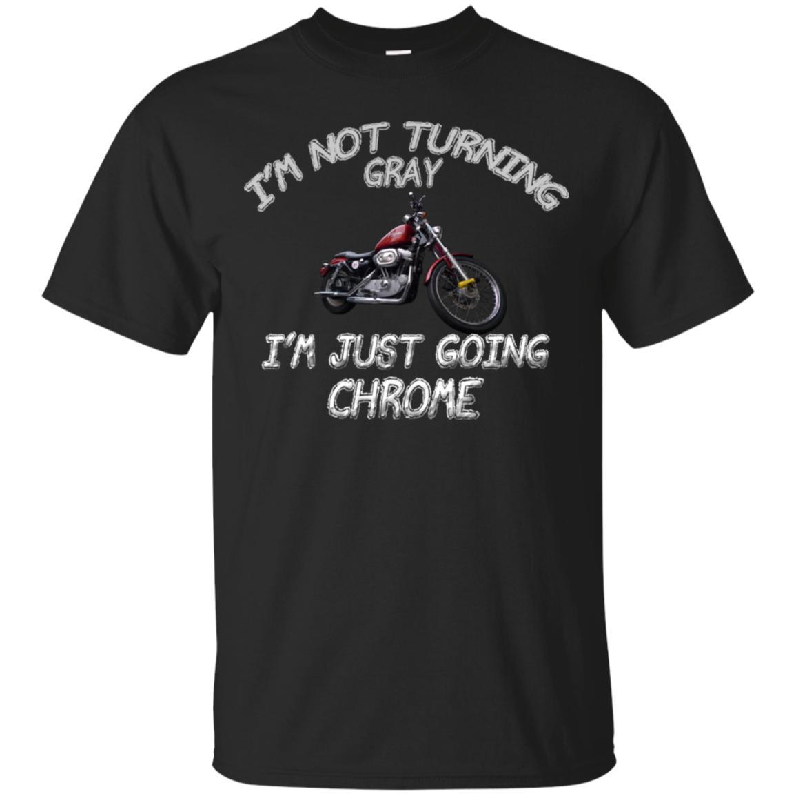 Not Turning Gray Just Going Chrome Biker Shirt