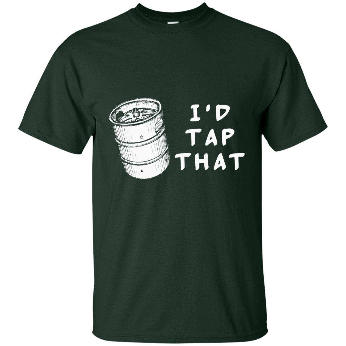 I'd Tap That Shirts Beer lover Shirt