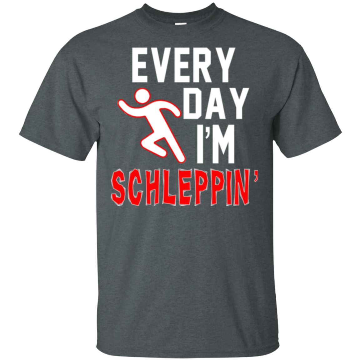 Every Day I'm Schleppin Shirt Jewish Yiddish Gift
