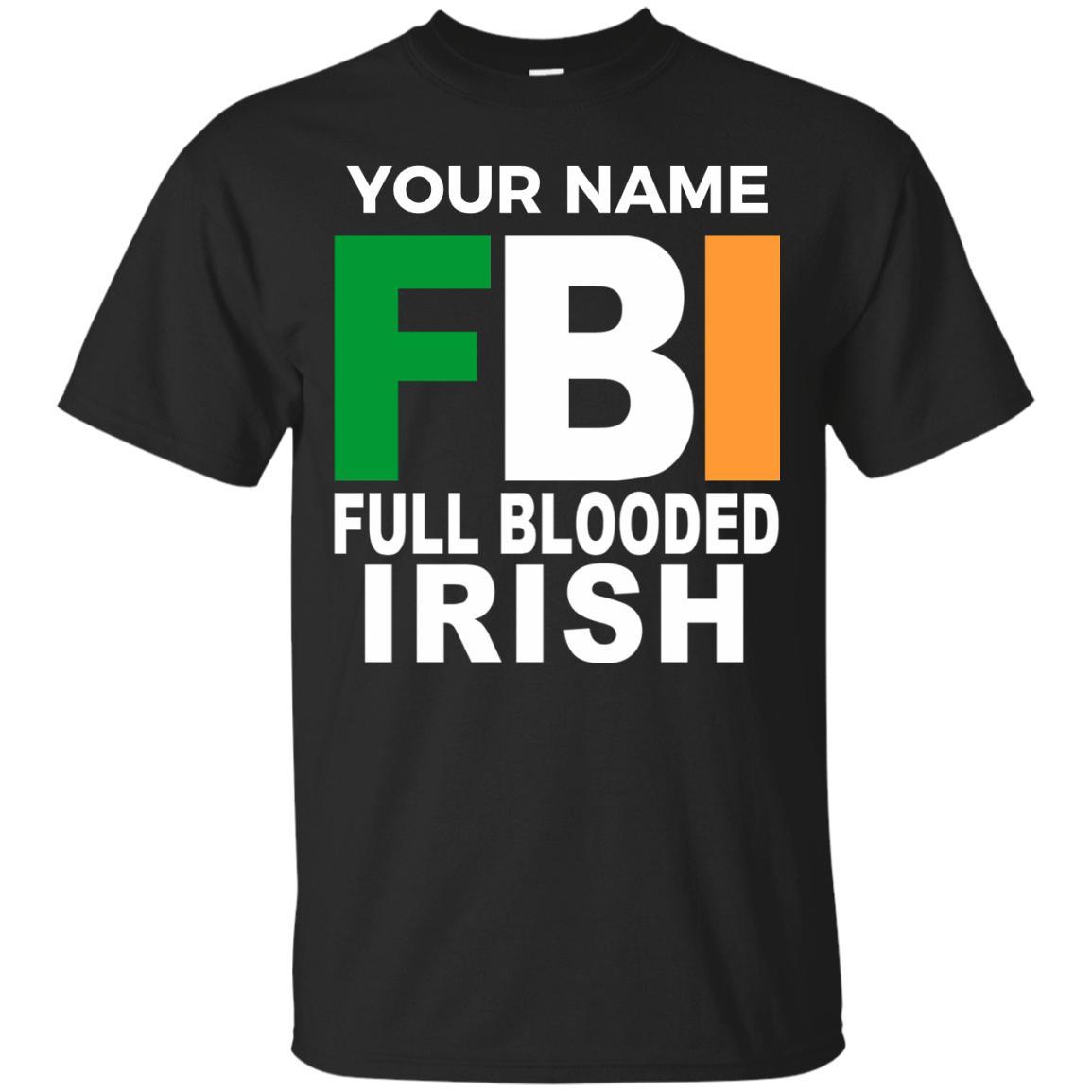 Full Blooded Irish - Personalize with your Name