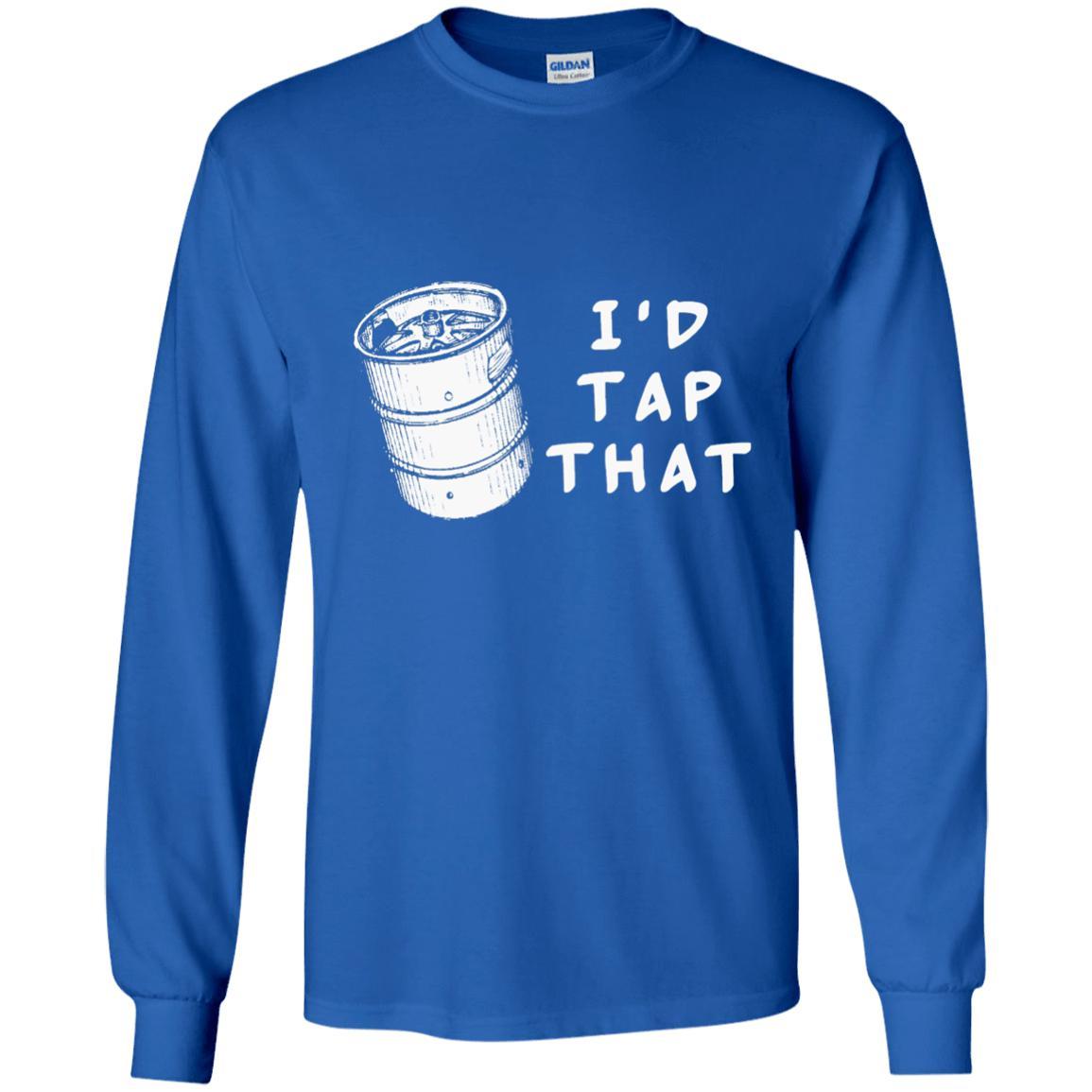 I'd Tap That Shirts Beer lover Shirt