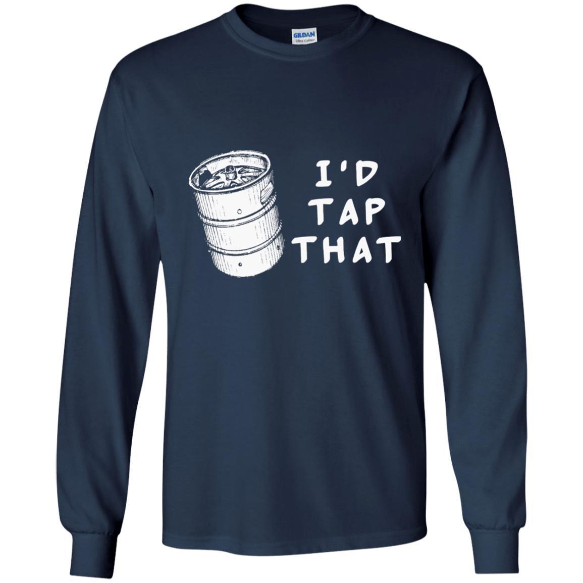 I'd Tap That Shirts Beer lover Shirt