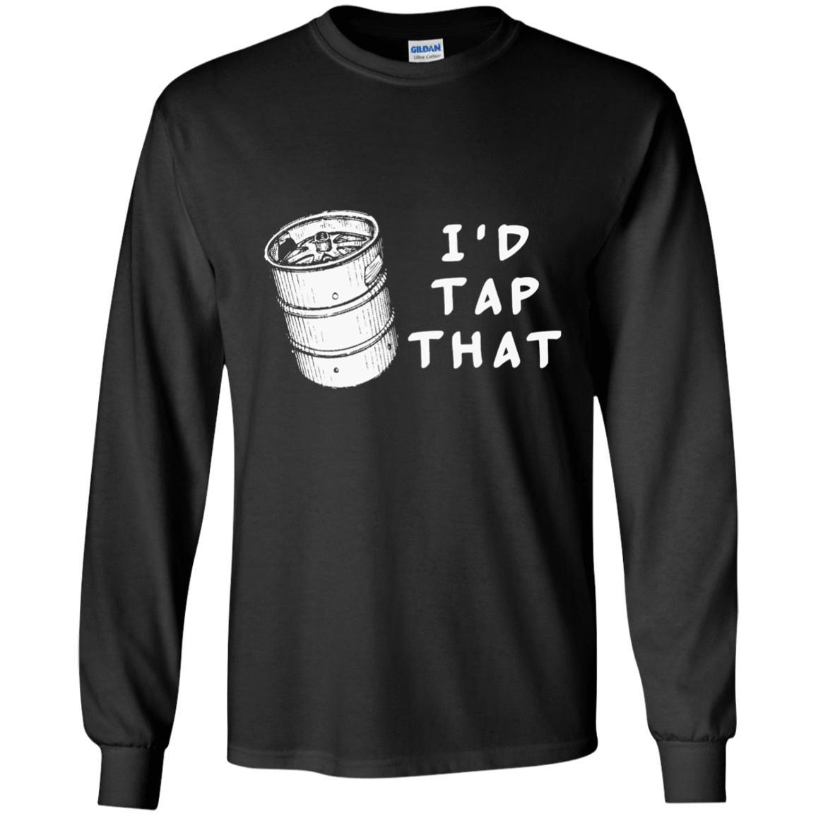 I'd Tap That Shirts Beer lover Shirt