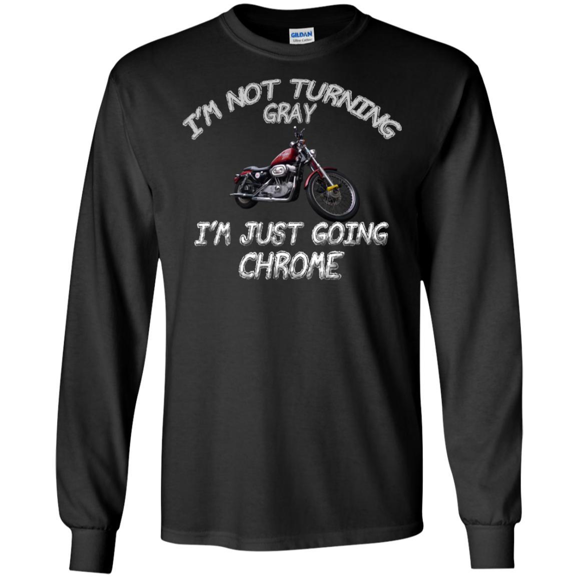 Not Turning Gray Just Going Chrome Biker Shirt