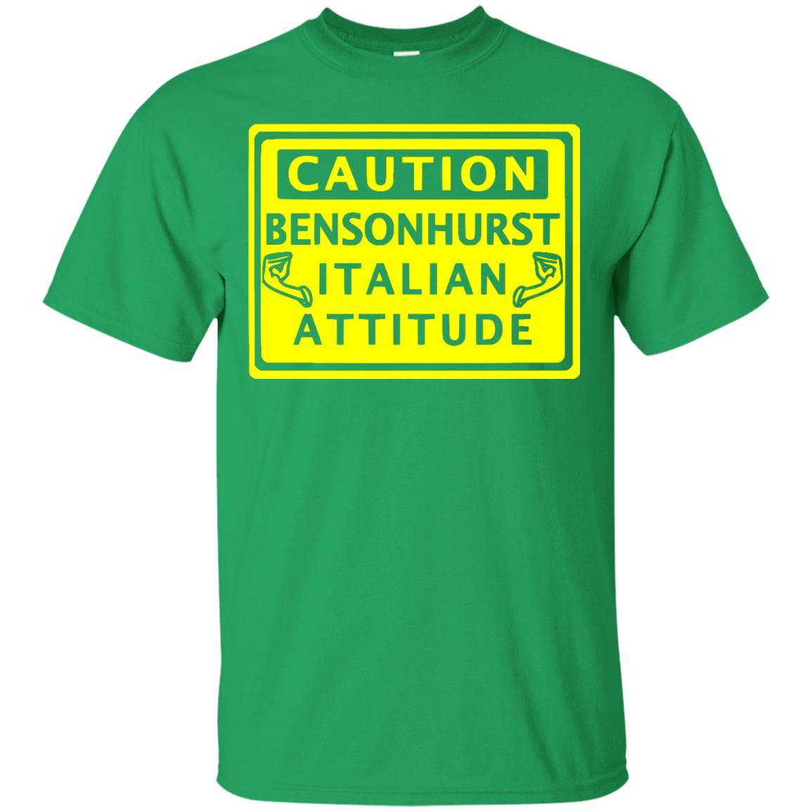 Caution Bensonhurst Italian Attitude Shirts