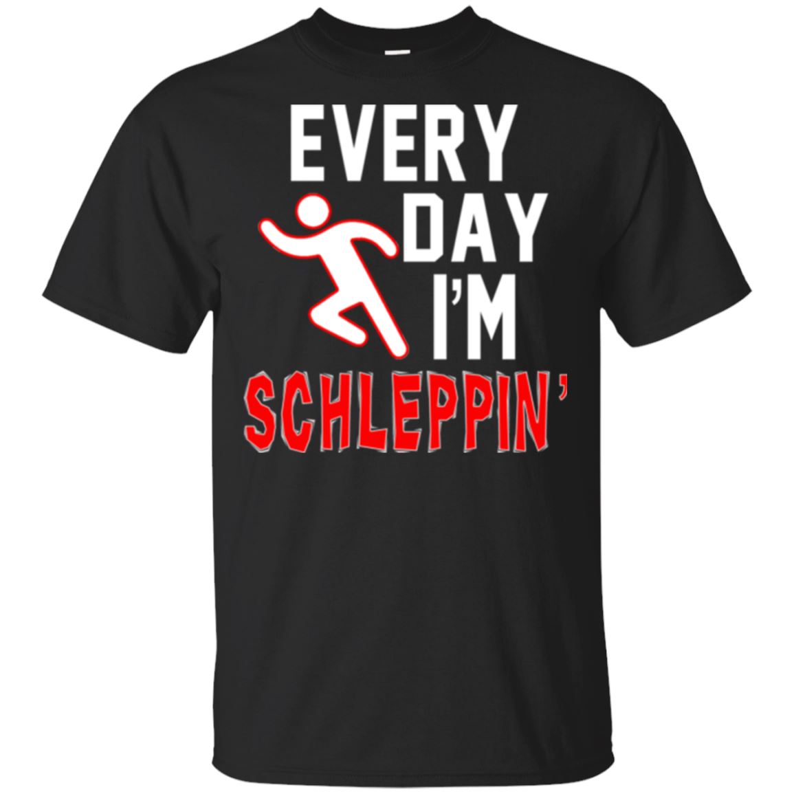 Every Day I'm Schleppin Shirt Jewish Yiddish Gift