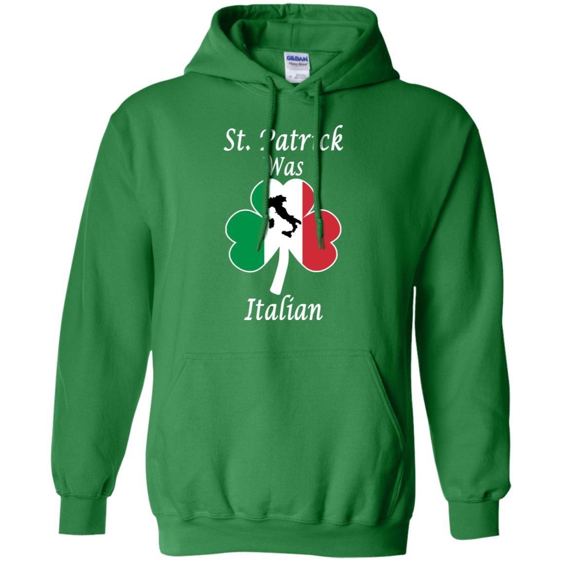 St Patrick was Italian Hoodie