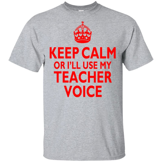 Keep Calm - Teacher Voice Shirt