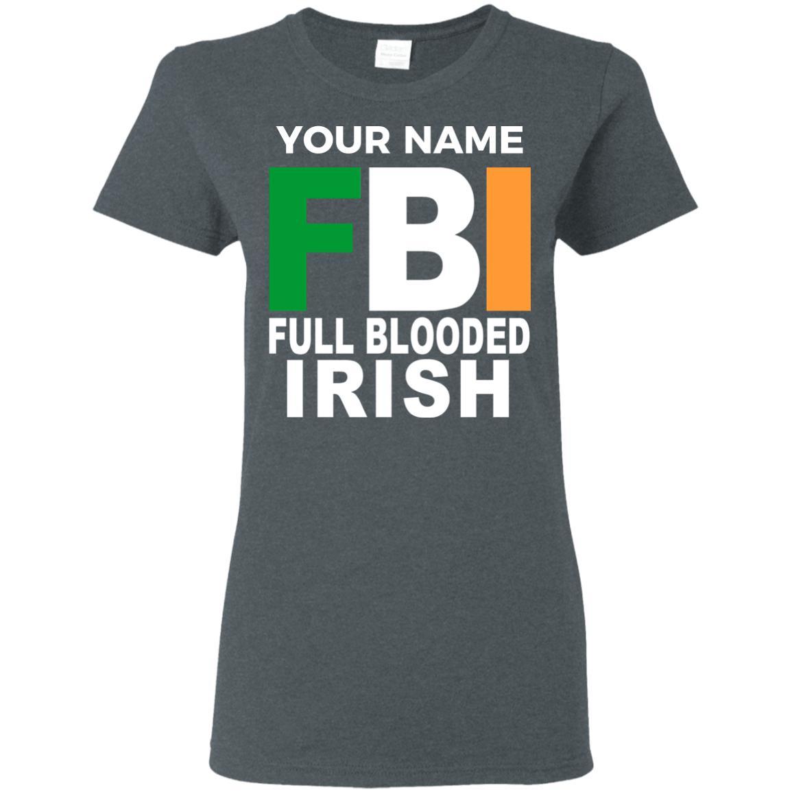 Full Blooded Irish - Personalize with your Name