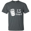 I'd Tap That Shirts Beer lover Shirt