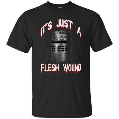 It's Just A Flesh Wound Monty Python Shirt
