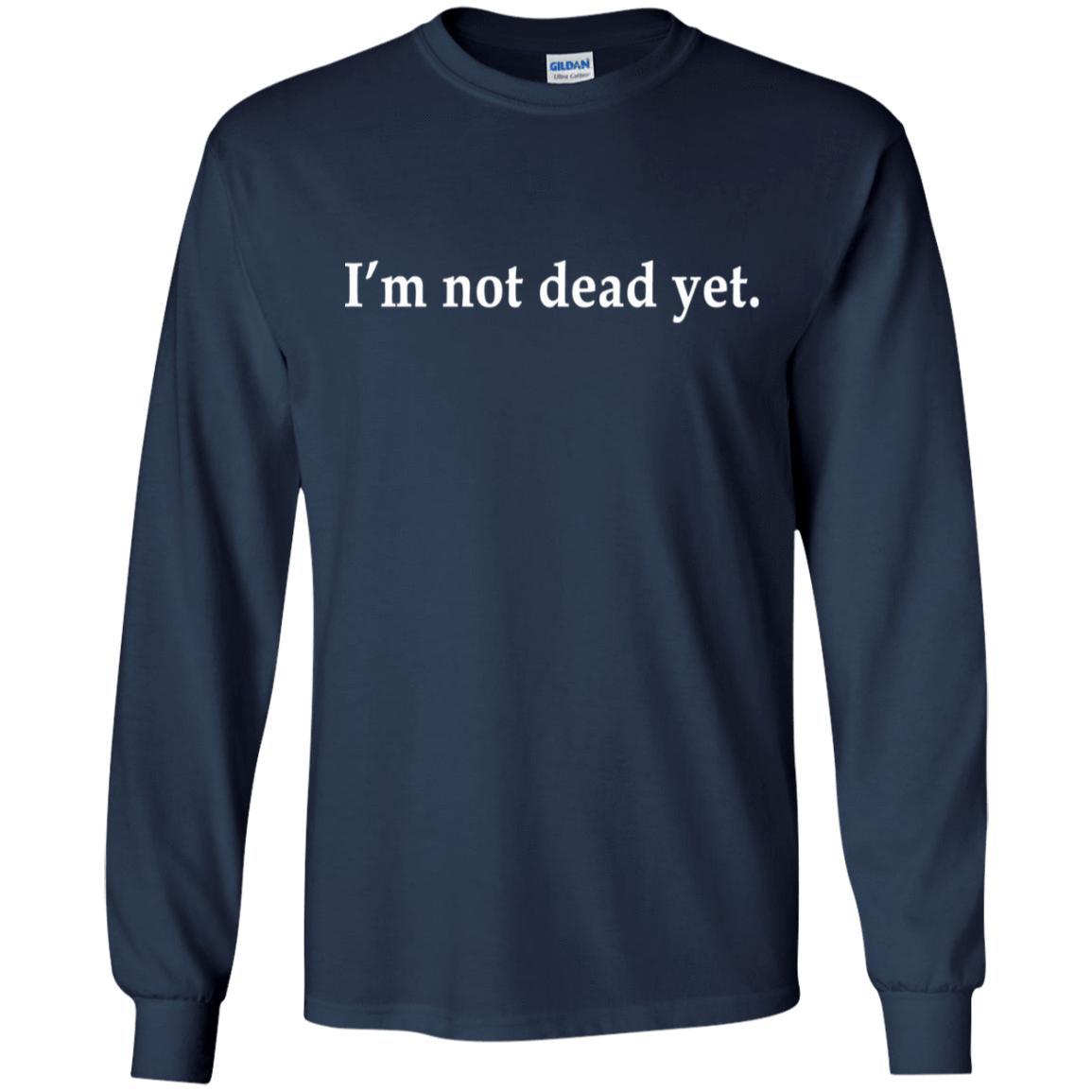 I'm Not Dead Yet Monty Python Shirt