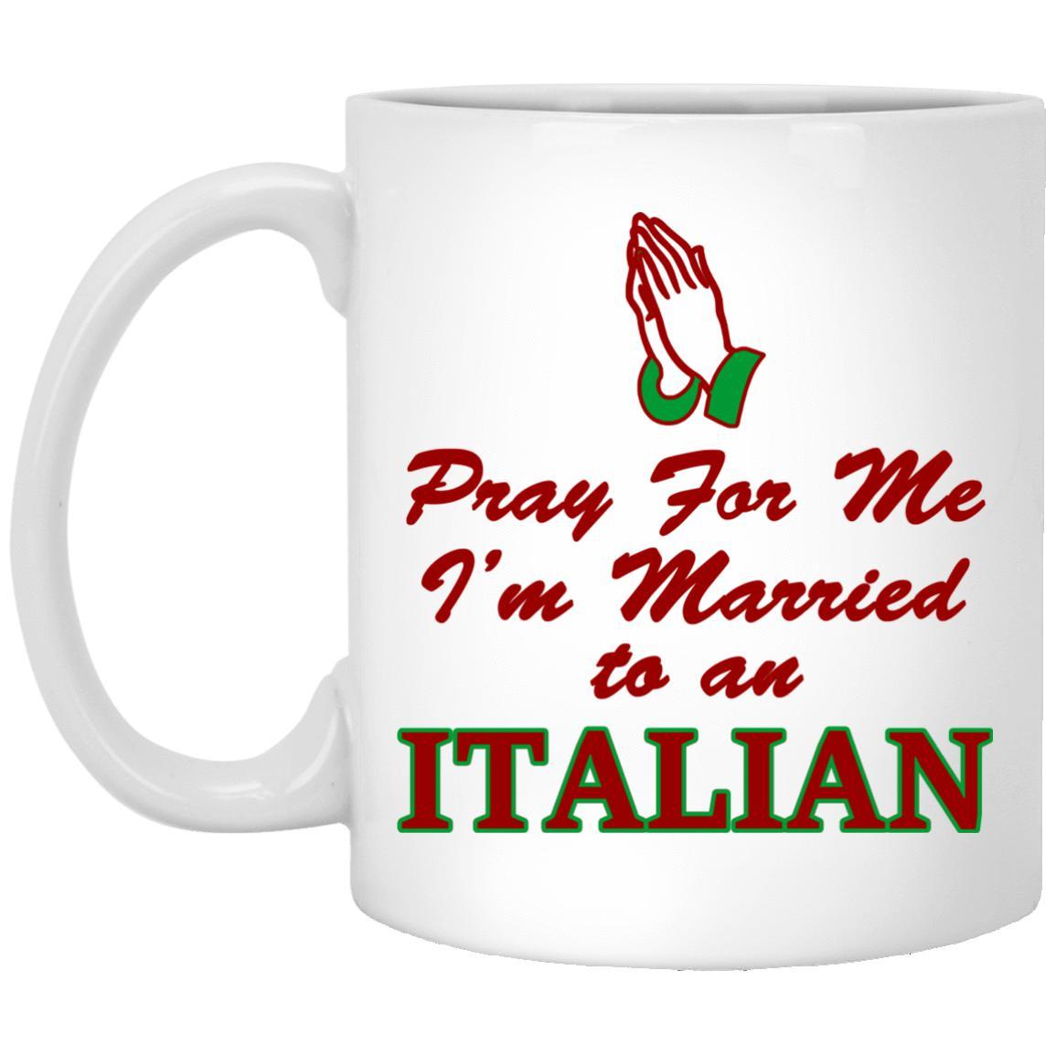 Pray For Italian Mug - Italian Spouse