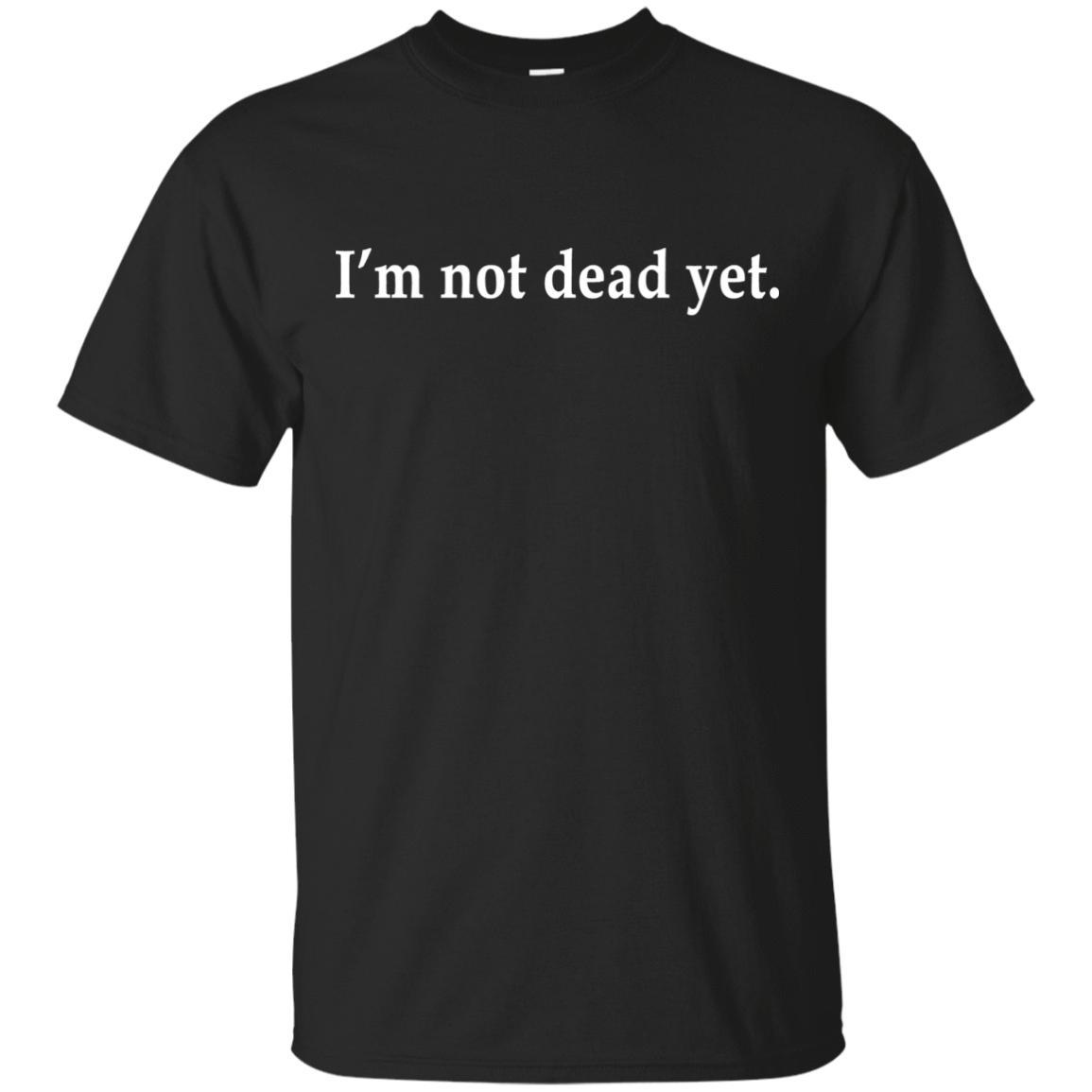 I'm Not Dead Yet Monty Python Shirt