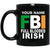 FBI Full Blooded Irish Mug - Put a Name on it