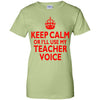 Keep Calm - Teacher Voice Shirt