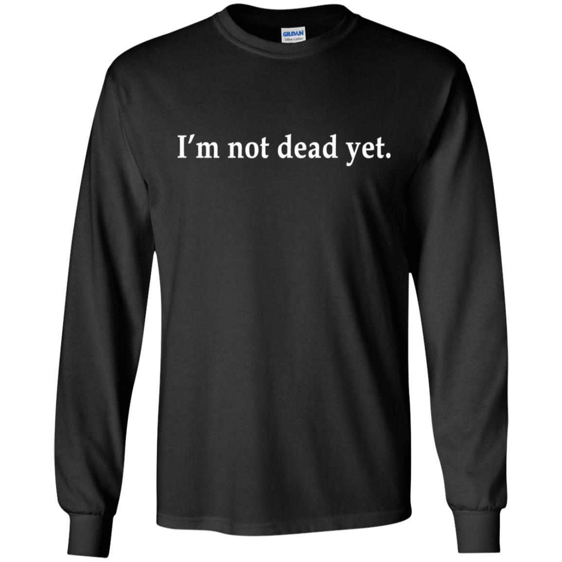 I'm Not Dead Yet Monty Python Shirt