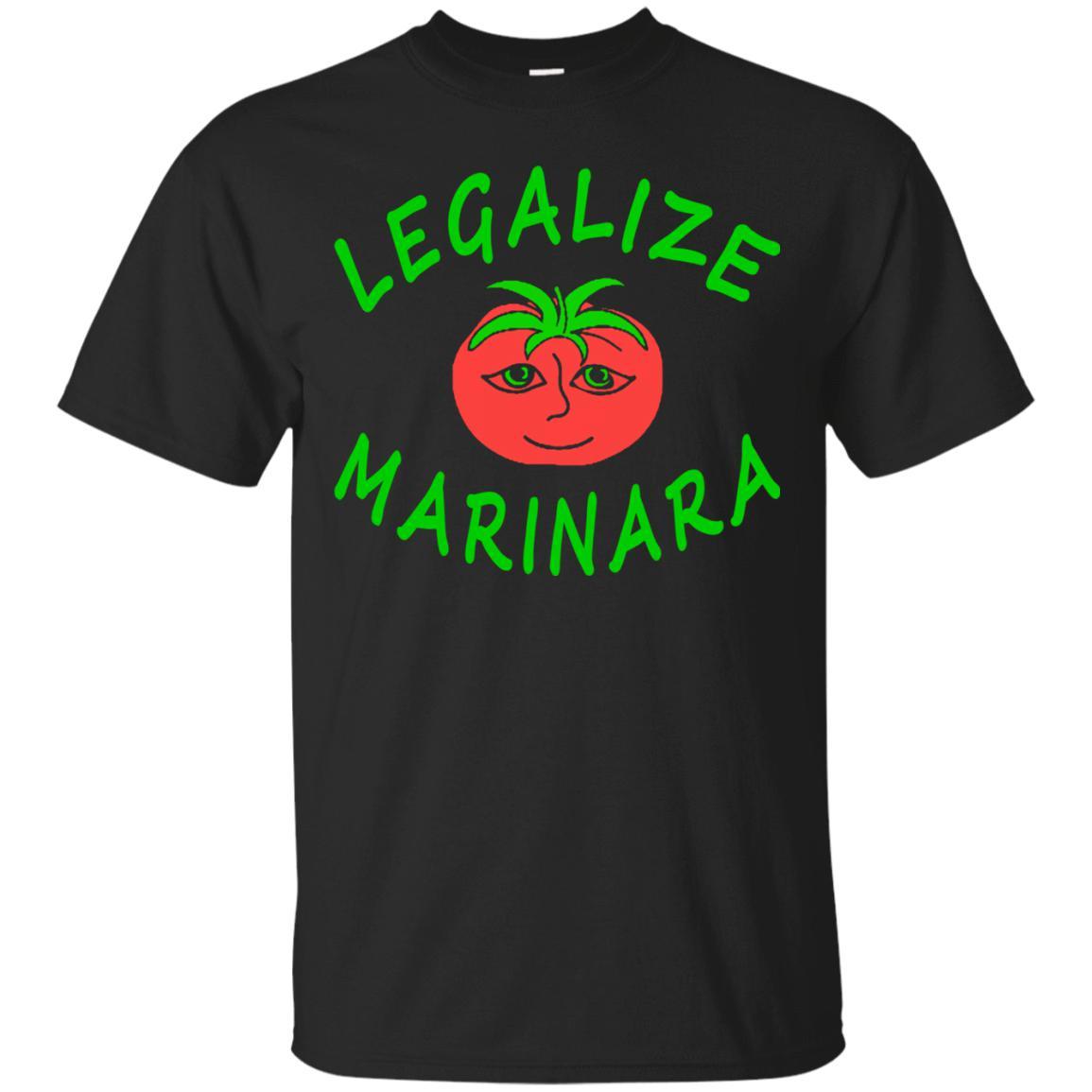 Legalize Marinara Shirts - It Is All You Want