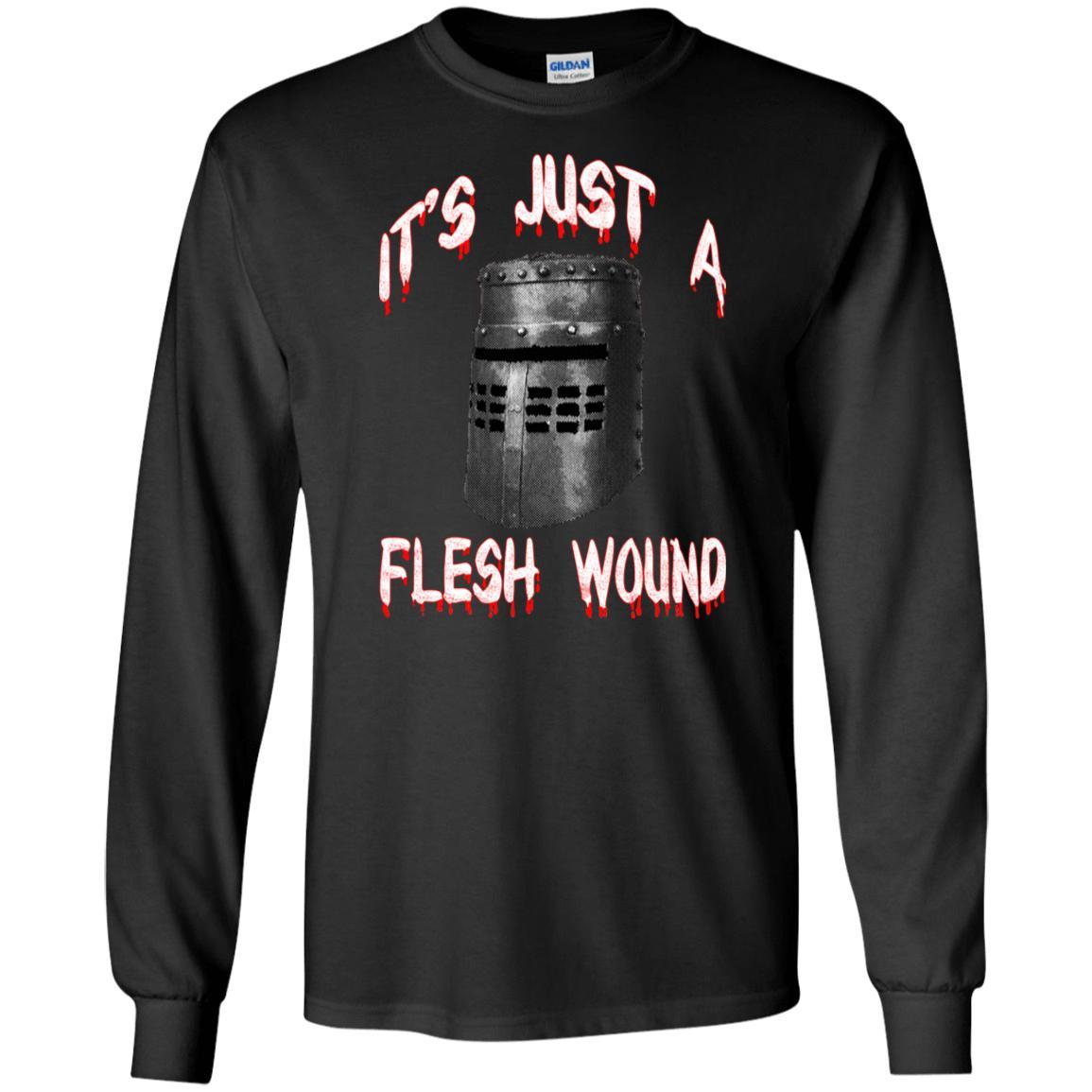 It's Just A Flesh Wound Monty Python Shirt