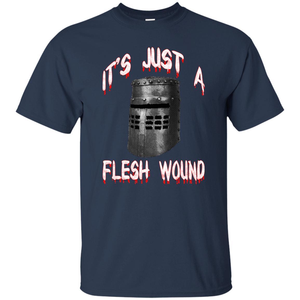 It's Just A Flesh Wound Monty Python Shirt