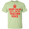 Keep Calm - Teacher Voice Shirt