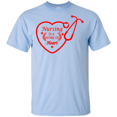 Nursing is a Work of Heart Shirts