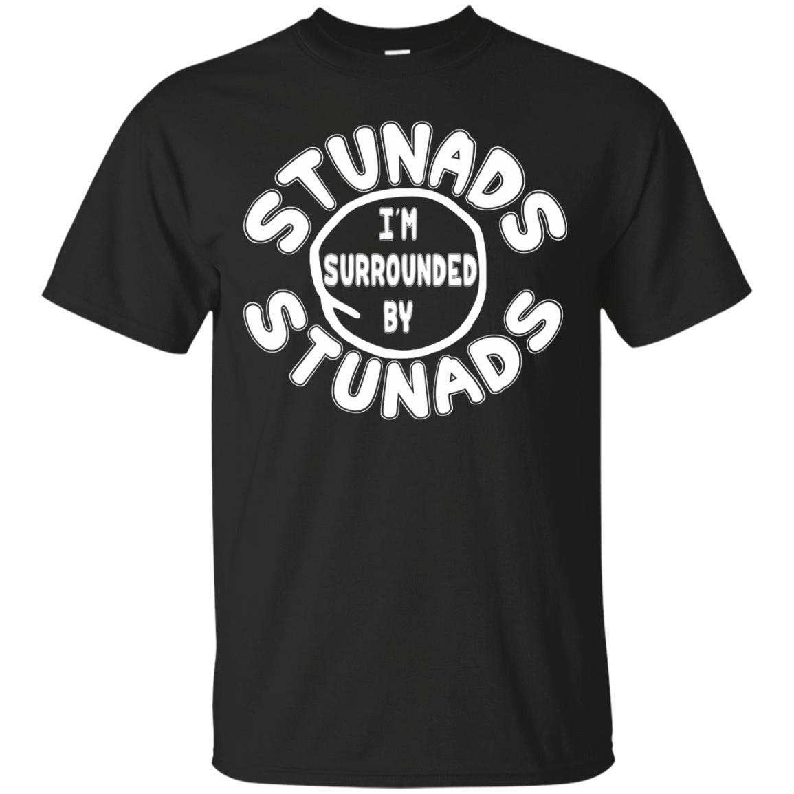 Surrounded By Stunads Shirt