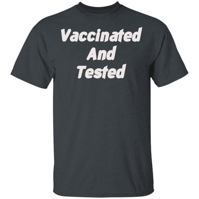 Vaccinated and Tested  T-Shirt