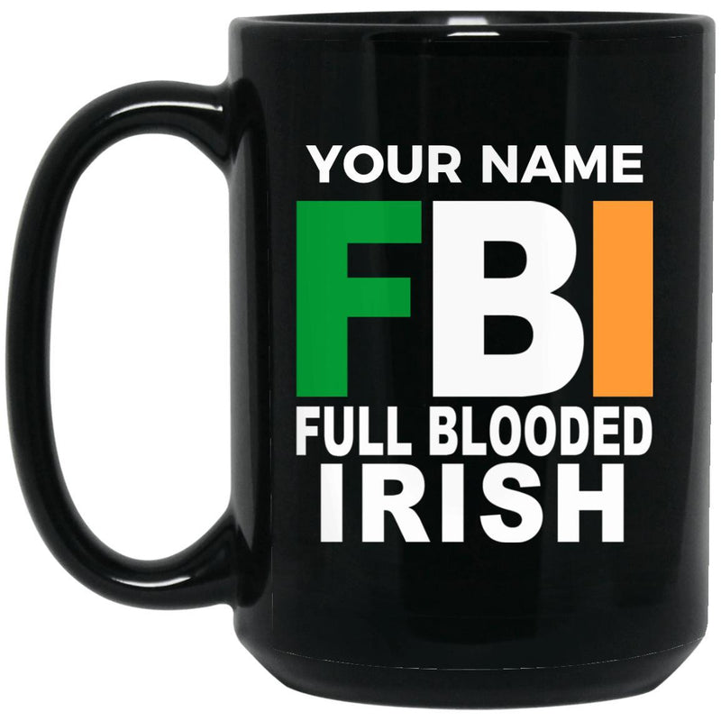 FBI Full Blooded Irish Mug - Put a Name on it